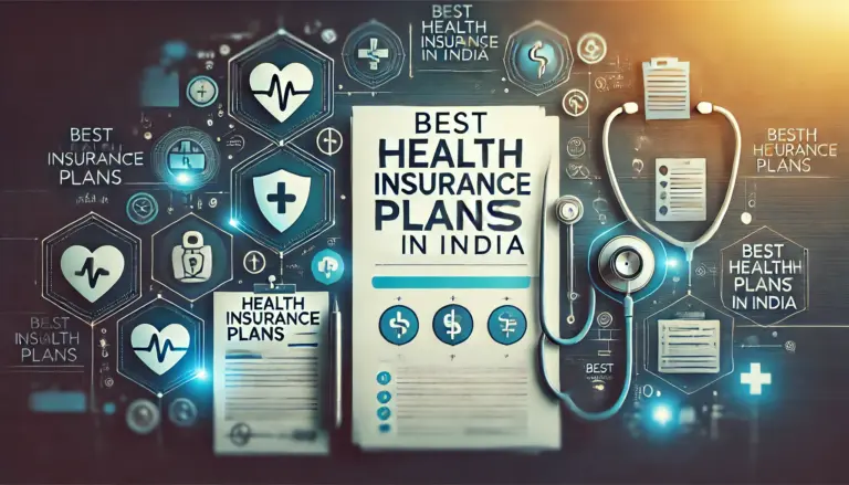 Top 10 Health Insurance Plans in India: Comprehensive Guide to the Best Coverage Options