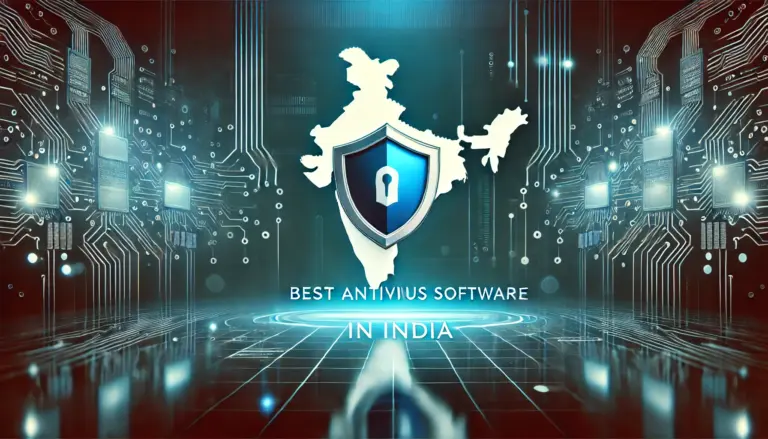 Top 10 Best Antivirus Software in India for Ultimate Digital Security (2024)